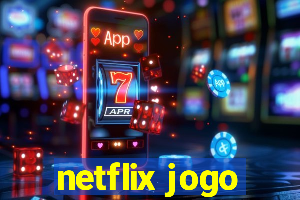 netflix jogo