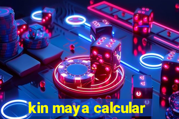 kin maya calcular