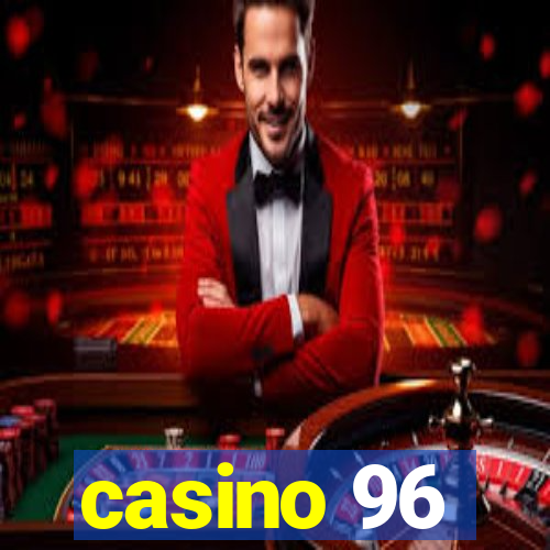 casino 96