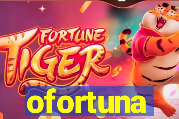 ofortuna