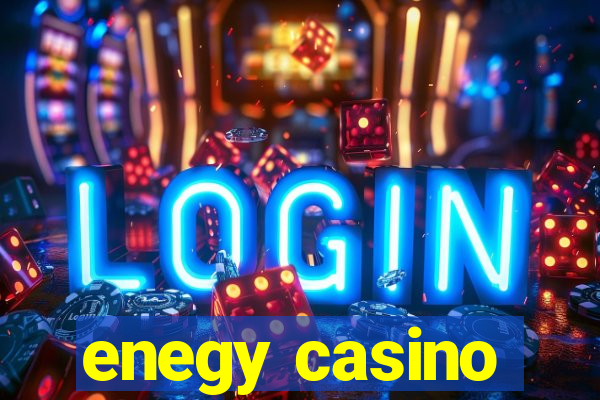 enegy casino