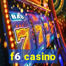 f6 casino