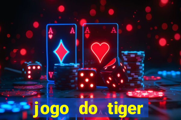 jogo do tiger bonus sem deposito