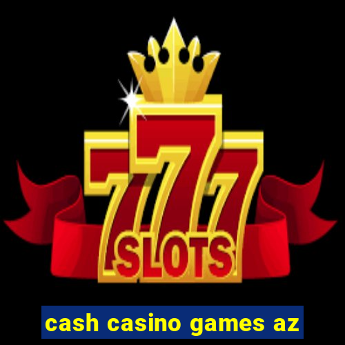 cash casino games az