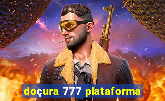 doçura 777 plataforma