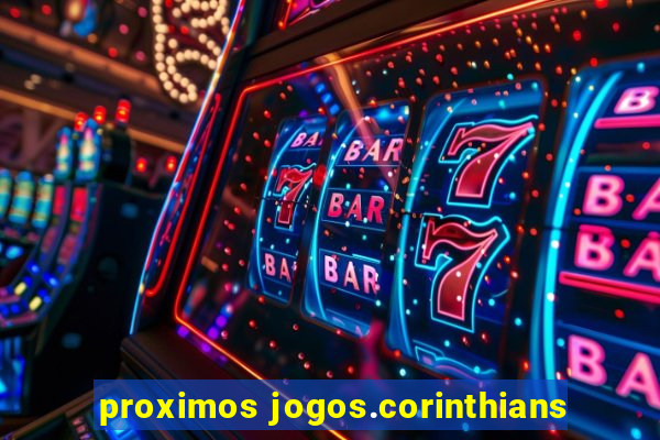 proximos jogos.corinthians