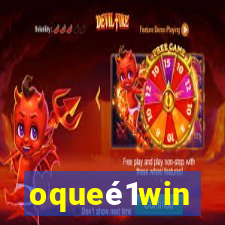 oqueé1win