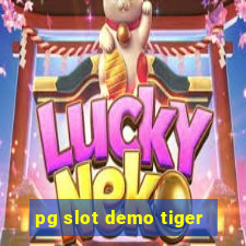 pg slot demo tiger