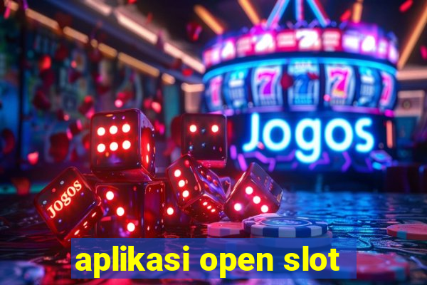 aplikasi open slot