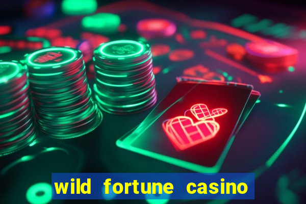 wild fortune casino online real money