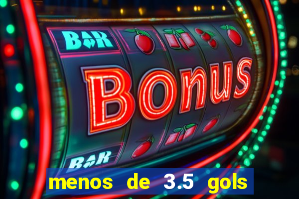 menos de 3.5 gols o que significa betano