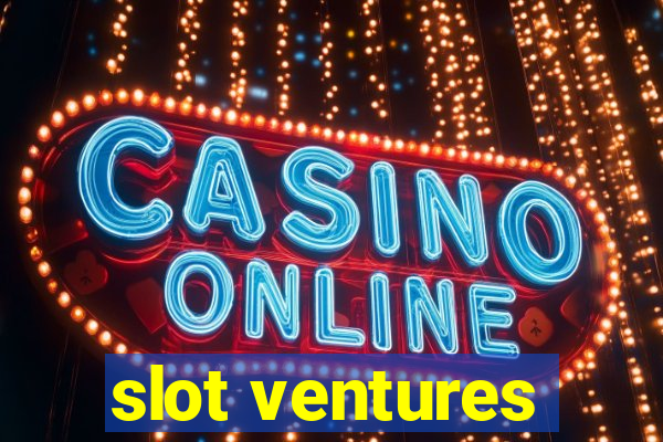 slot ventures