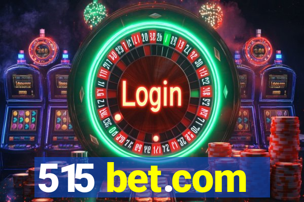 515 bet.com