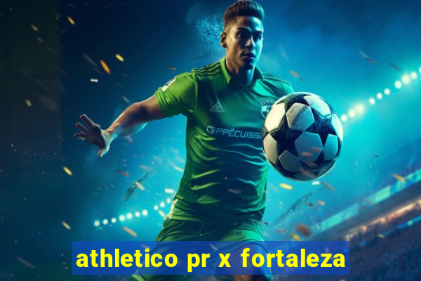 athletico pr x fortaleza