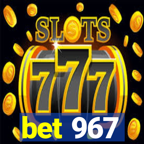 bet 967