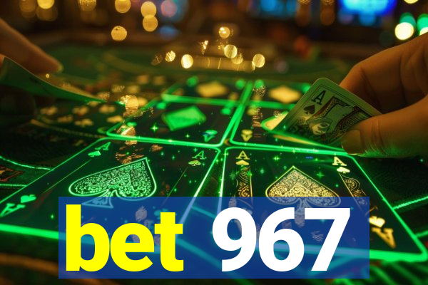 bet 967