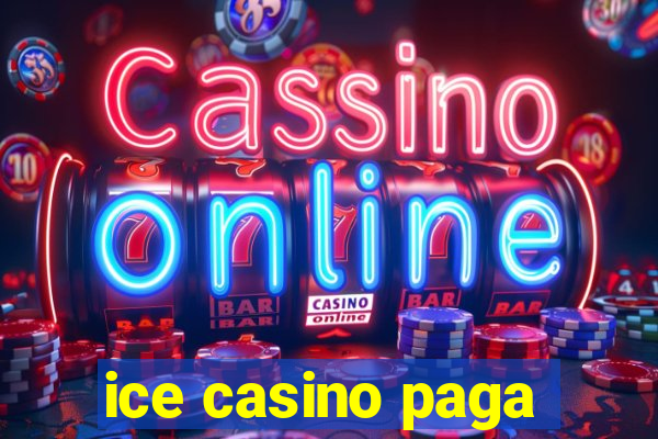 ice casino paga