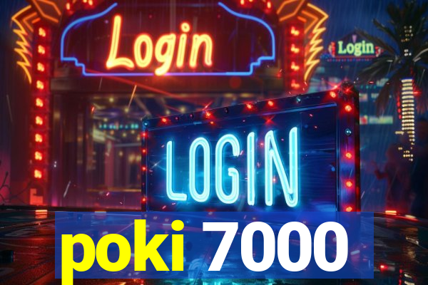 poki 7000