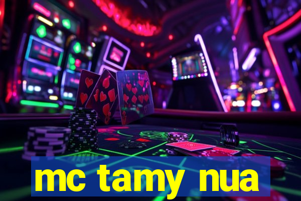 mc tamy nua