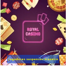 jogadores suspensos cruzeiro