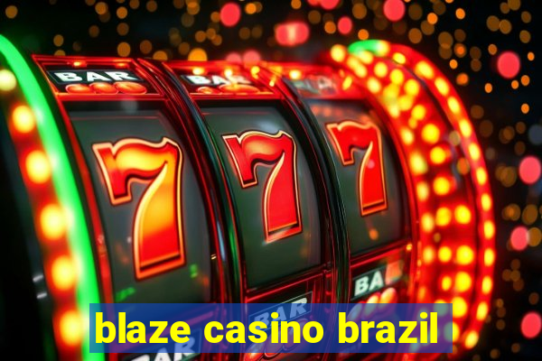 blaze casino brazil