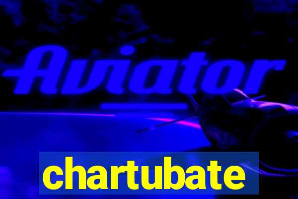 chartubate