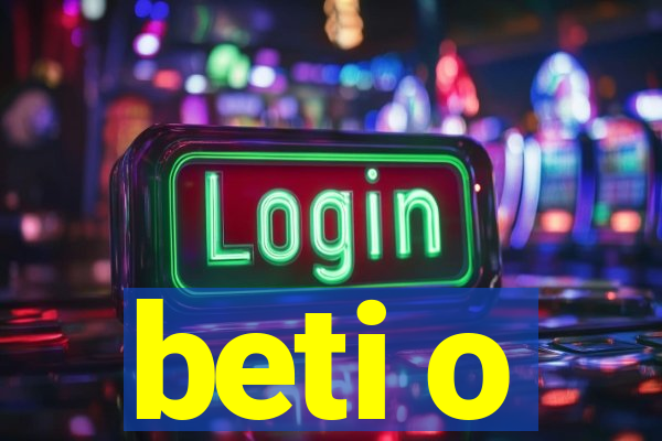 beti o