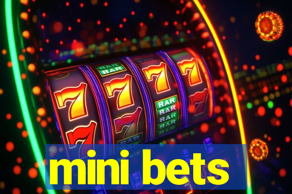 mini bets