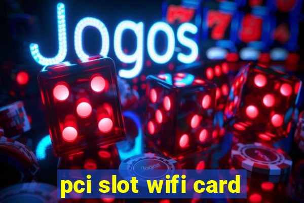 pci slot wifi card