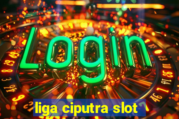 liga ciputra slot