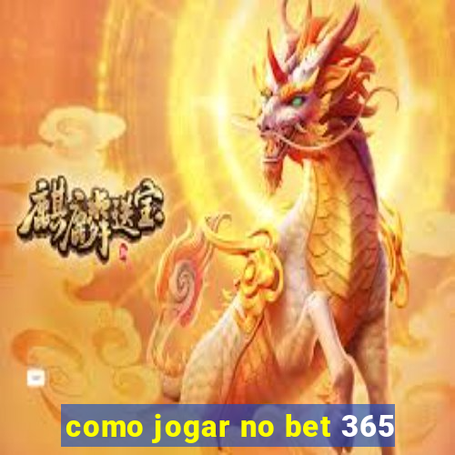 como jogar no bet 365