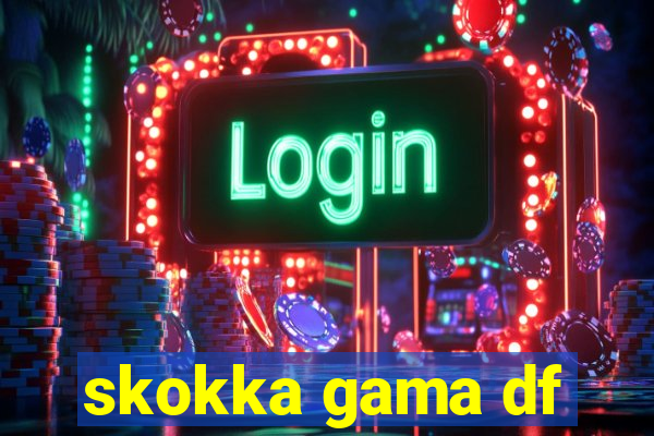 skokka gama df