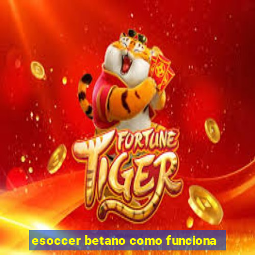 esoccer betano como funciona