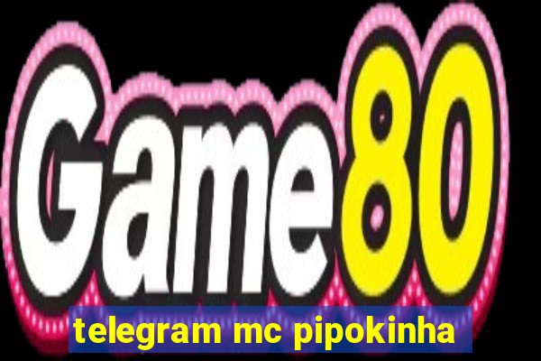 telegram mc pipokinha