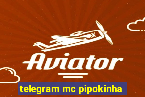 telegram mc pipokinha