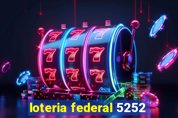 loteria federal 5252