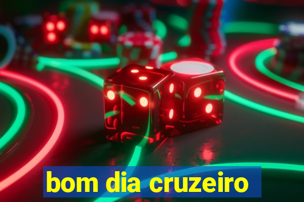 bom dia cruzeiro