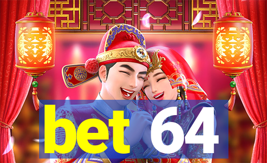 bet 64