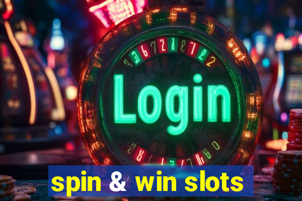 spin & win slots