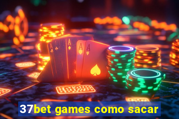 37bet games como sacar