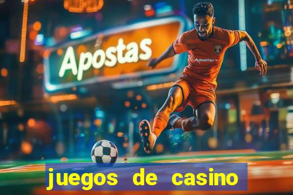 juegos de casino para ganar dinero real sin invertir