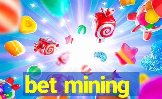 bet mining