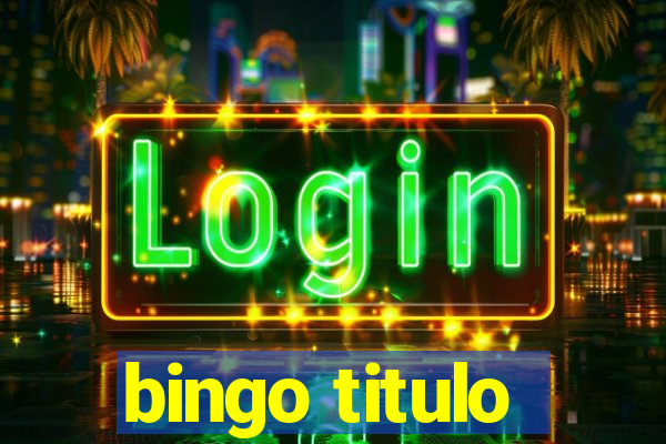 bingo titulo