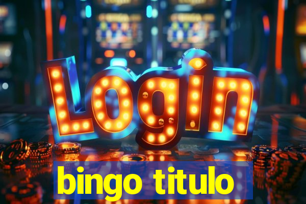 bingo titulo