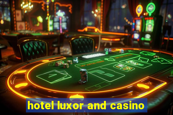 hotel luxor and casino