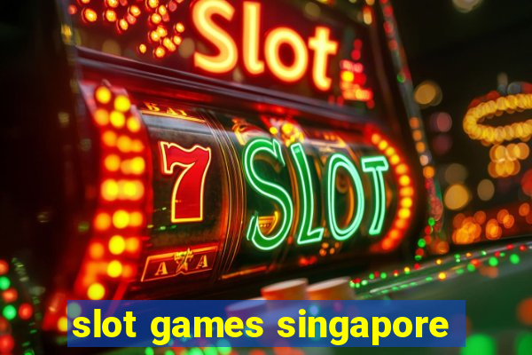 slot games singapore