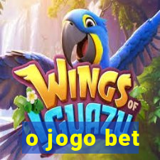 o jogo bet