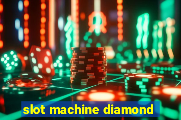 slot machine diamond