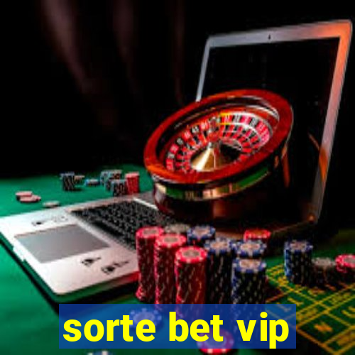 sorte bet vip