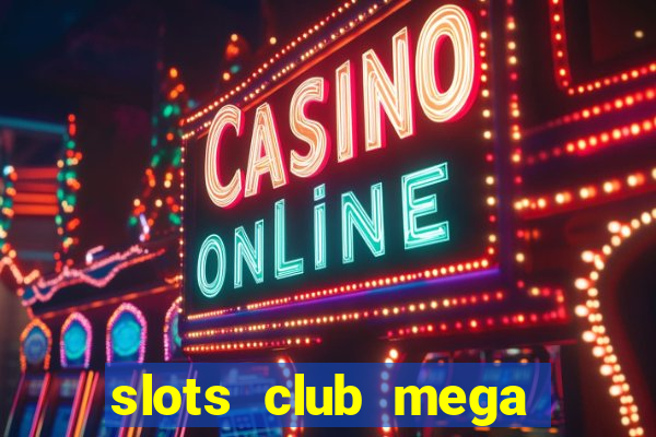 slots club mega win 777